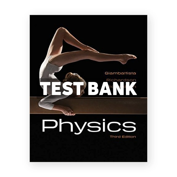 Physics 3rd edition Giambattisata Test Bank