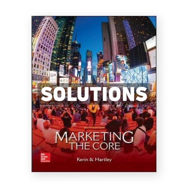 Marketing The Core 6th edition Kerin Solutions Manual