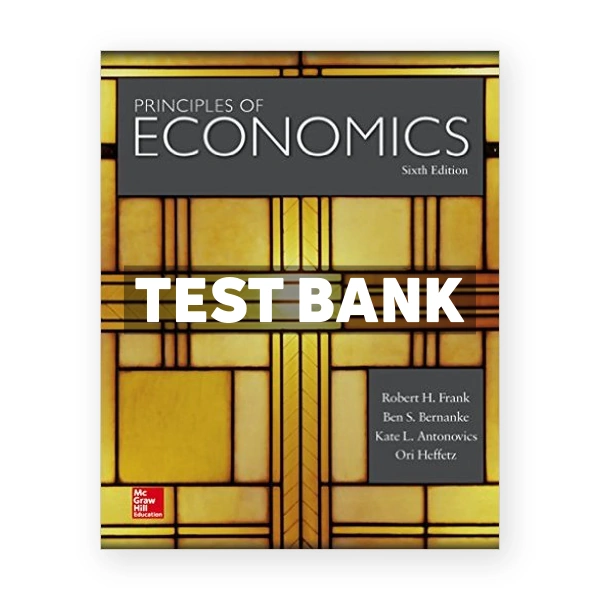 Principles of Economics 6th edition Frank Test Bank