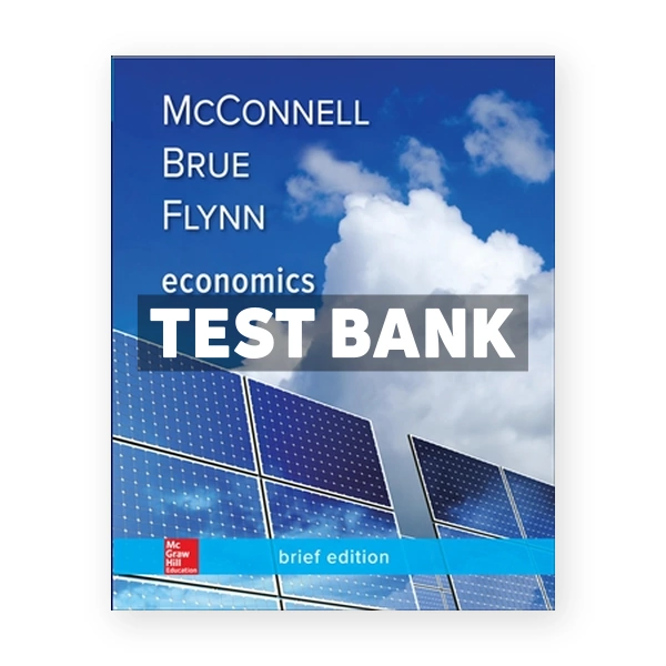 Economics Brief Edition 3rd edition McConnell Test Bank