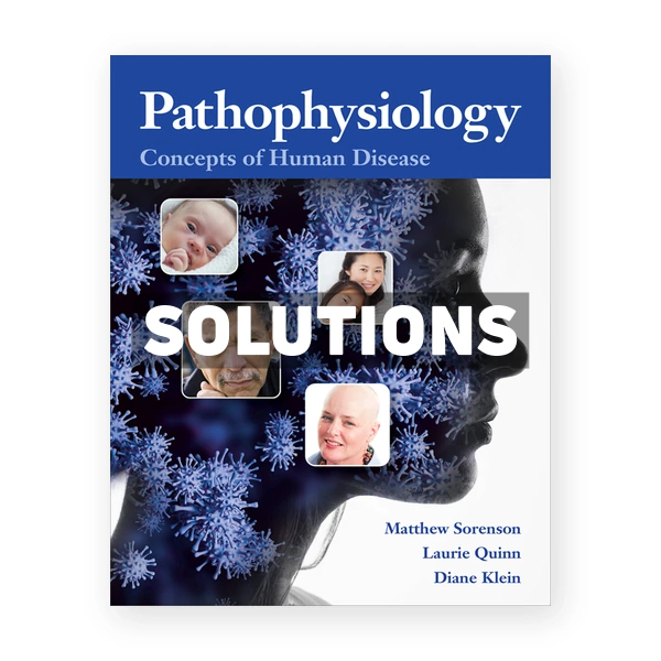 Pathophysiology Concepts of Human Disease 1st edition Sorenson Solutions Manual