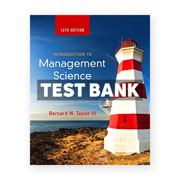 Introduction to Management Science 12th edition Taylor Test Bank