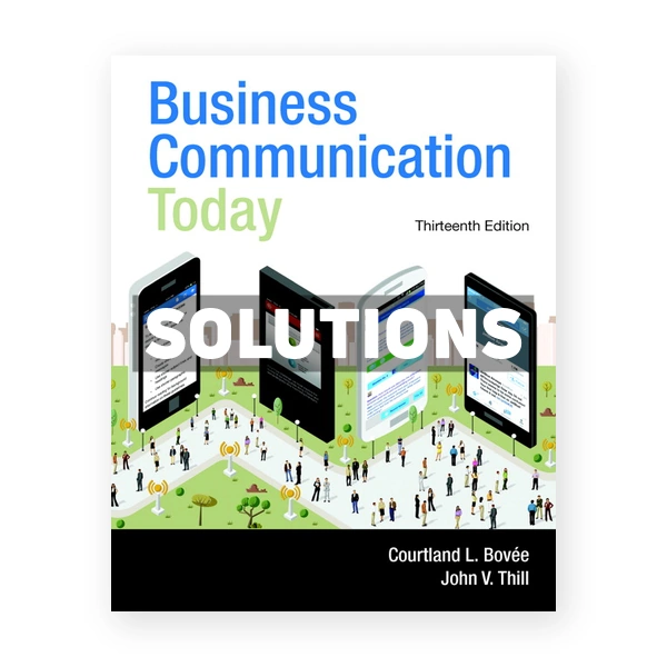 Business Communication Today 13th edition Bovee Solutions Manual