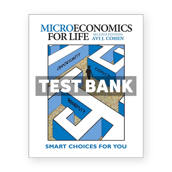 Microeconomics for Life Smart Choices for You (Canadian) 2nd edition Cohen Test Bank