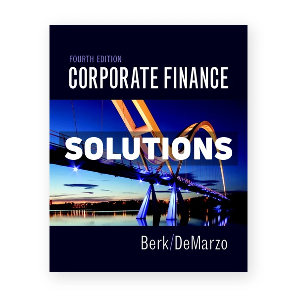 Corporate Finance 4th edition Berk Solutions Manual