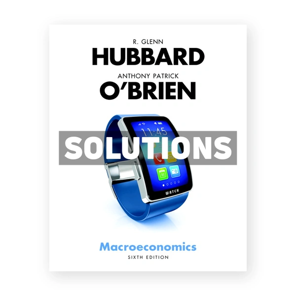 Macroeconomics 6th edition Hubbard Solutions Manual