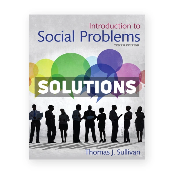 Introduction to Social Problems 10th edition Sullivan Solutions Manual