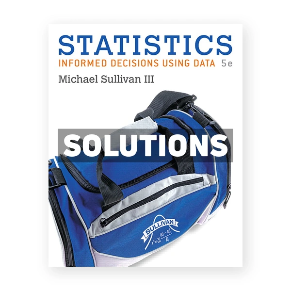 Statistics Informed Decisions Using Data 5th edition Sullivan Solutions Manual