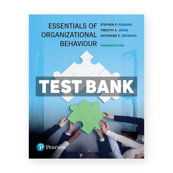 Essentials of Organizational Behaviour (Canadian) 1st edition Robbins Test Bank