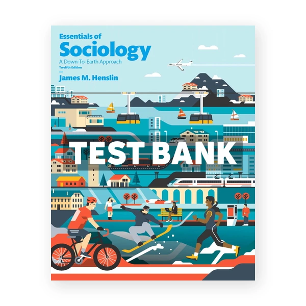 Essentials of Sociology 12th edition Henslin Test Bank