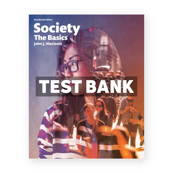 Society The Basics 14th edition Macionis Test Bank
