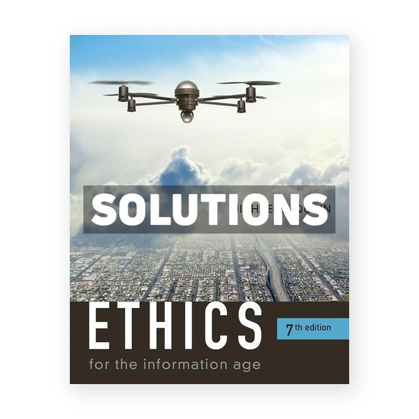 Ethics for the Information Age 7th edition Quinn Solutions Manual