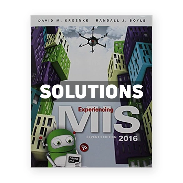 Experiencing MIS 7th edition Kroenke Solutions Manual
