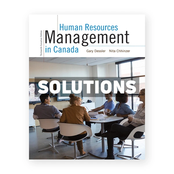 Human Resources Management in Canada (Canadian) 13th edition Dessler Solutions Manual