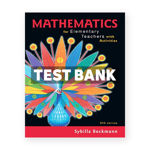 Mathematics for Elementary Teachers 5th edition Beckmann Test Bank