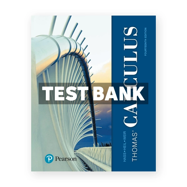 Thomas Calculus 14th edition Hass Test Bank