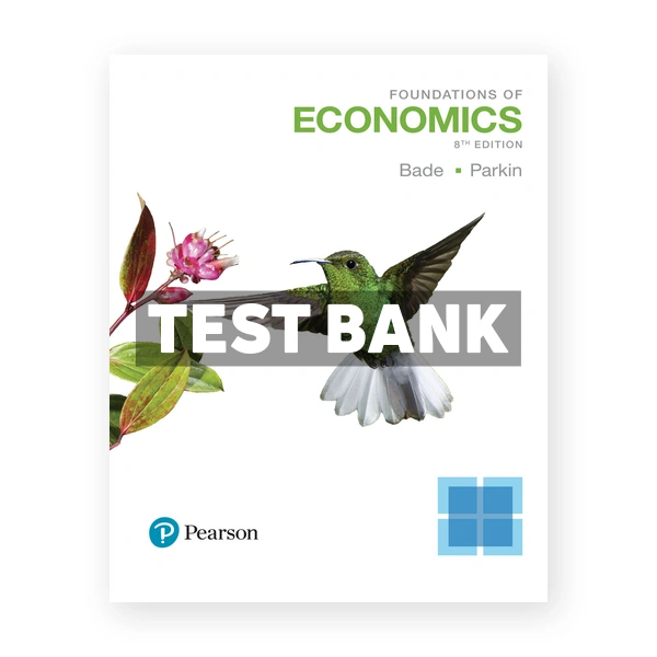 Foundations of Economics 8th edition Bade Test Bank