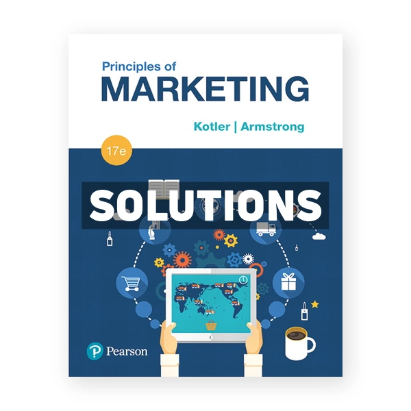 Principles of Marketing 17th edition Kotler Solutions Manual