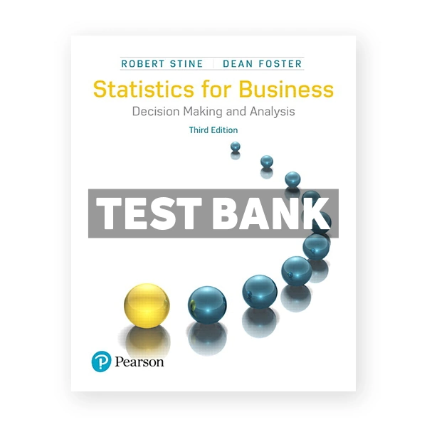 Statistics for Business Decision Making and Analysis 3rd edition Stine Test Bank