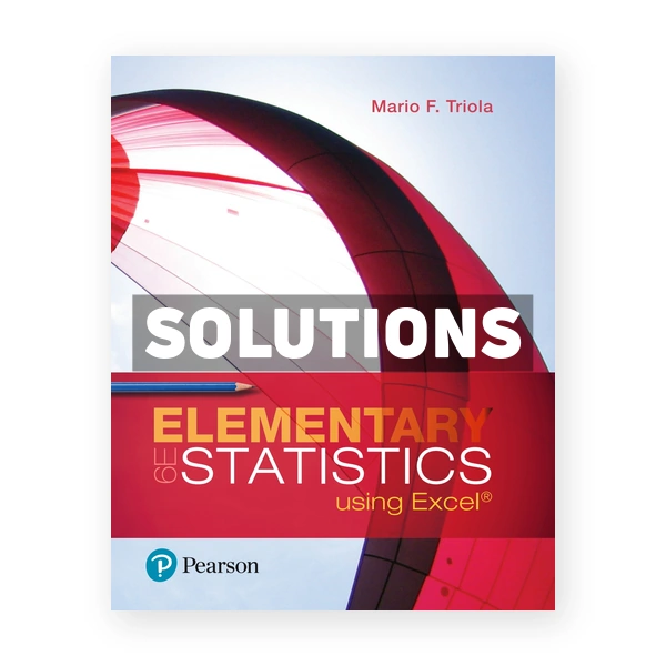 Elementary Statistics Using Excel 6th edition Triola Solutions Manual