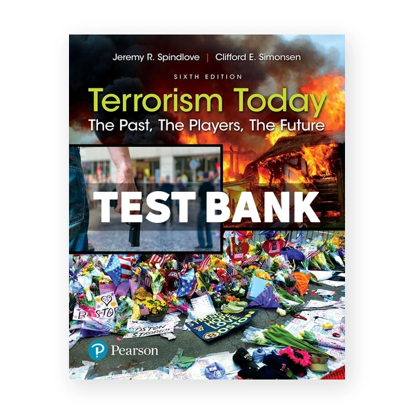 Terrorism Today The Past The Players The Future 6th edition Spindlove Test Bank