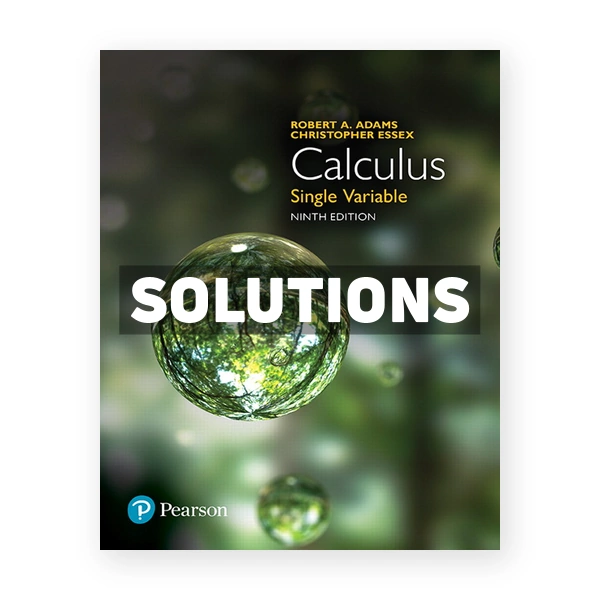 Calculus Single Variable (Canadian) 9th edition Adams Solutions Manual