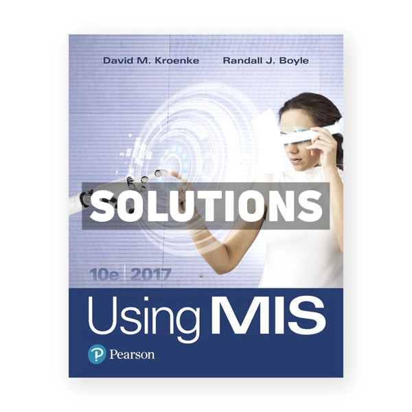 Using MIS 10th edition Kroenke Solutions Manual