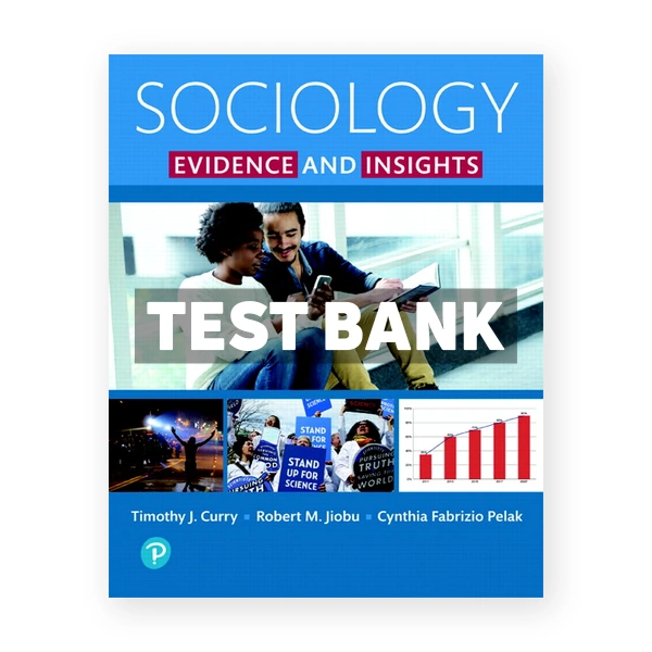 Sociology Evidence and Insights 1st edition Curry Test Bank