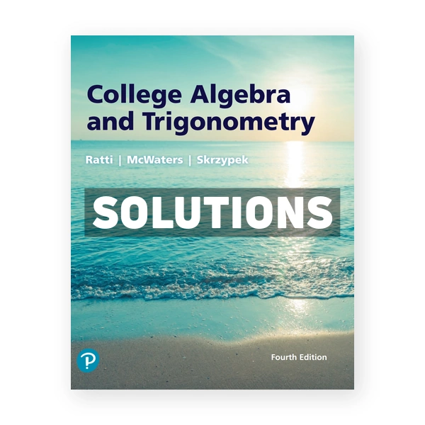 College Algebra and Trigonometry 4th edition Ratti Solutions Manual