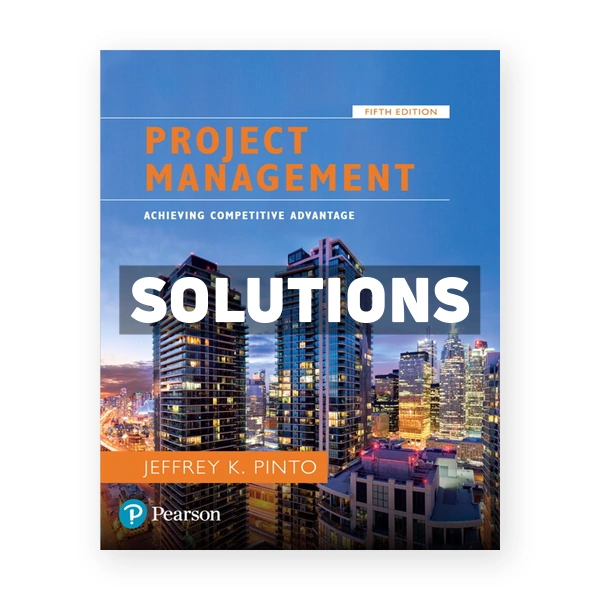 Project Management Achieving Competitive Advantage 5th edition Pinto Solutions Manual