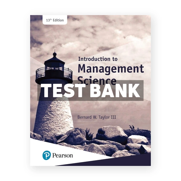 Introduction to Management Science 13th edition Taylor Test Bank