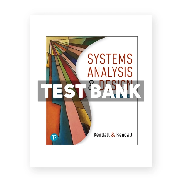 Systems Analysis and Design 10th edition Kendall Test Bank