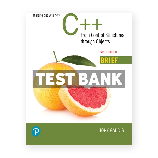 Starting Out with C++ Control Structures through Objects Brief Version 9th edition Gaddis Test Bank