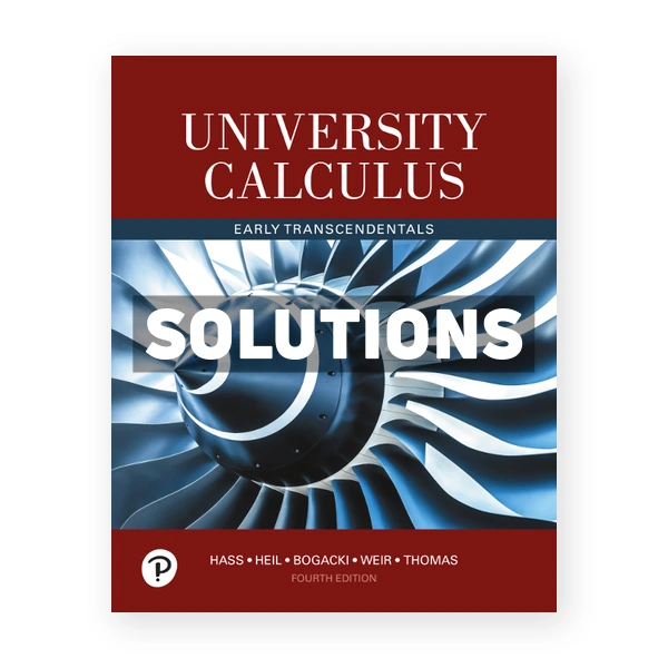 University Calculus Early Transcendentals 4th edition Hass Solutions Manual