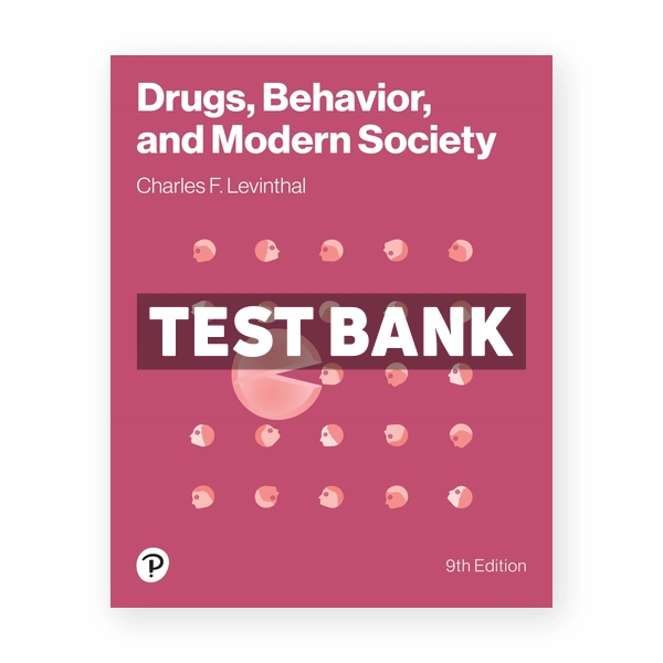 Drugs Behavior and Modern Society 9th edition Levinthal Test Bank