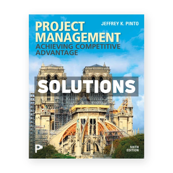Project Management 6th edition Pinto Solutions Manual
