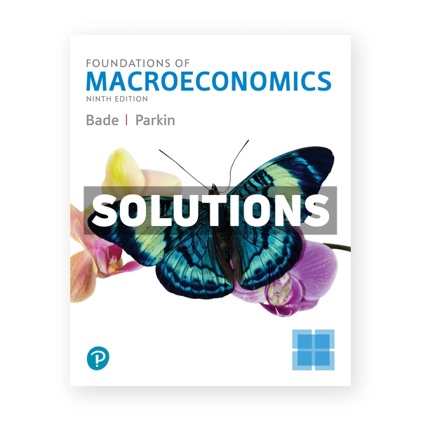 Foundations of Macroeconomics 9th edition Bade Solutions Manual
