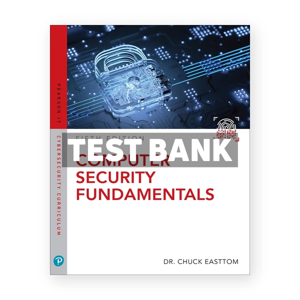 Computer Security Fundamentals 5th edition William Chuck Easttom Test Bank