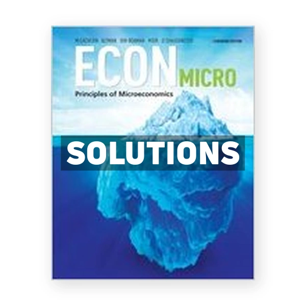 ECON Micro (Canadian) 1st edition McEachern Solutions Manual