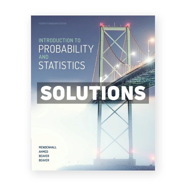 Introduction to Probability and Statistics (Canadian) 4th edition Mendenhall Solutions Manual
