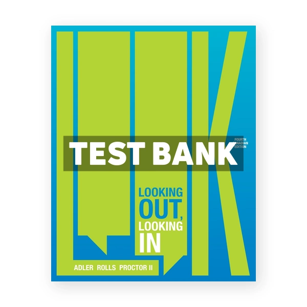 LOOK Looking Out Looking In (Canadian) 4th edition Adler Test Bank