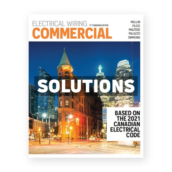 Electrical Wiring Commercial (Canadian) 9th edition Mullin Solutions Manual