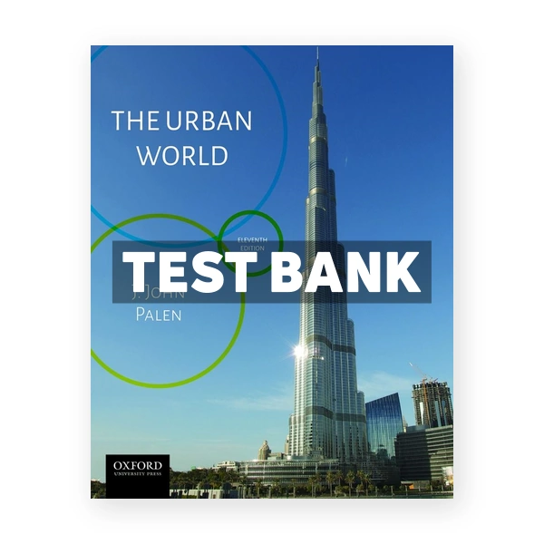 Urban World 11th edition Palen Test Bank