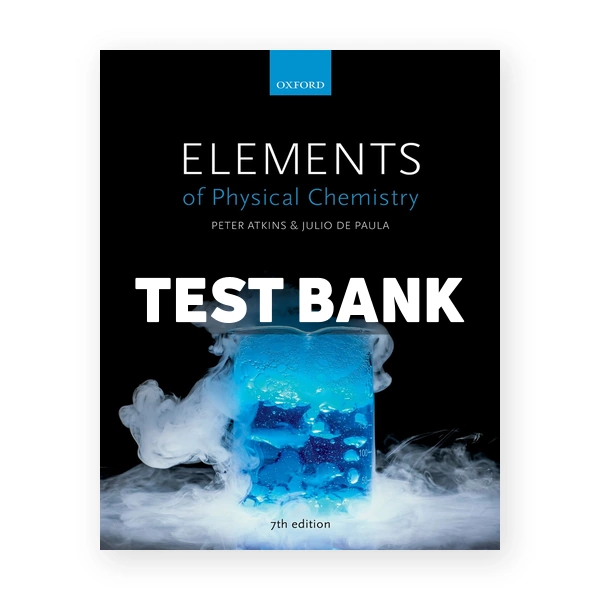 Elements of Physical Chemistry 7th edition Atkins Test Bank