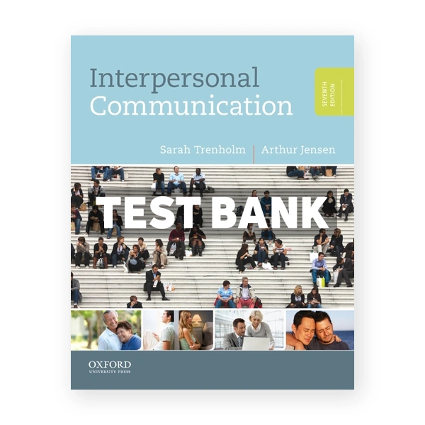 Interpersonal Communication 7th edition Trenholm Test Bank