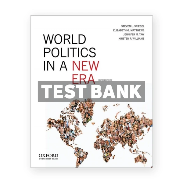 World Politics in a New Era 6th edition Spiegel Test Bank