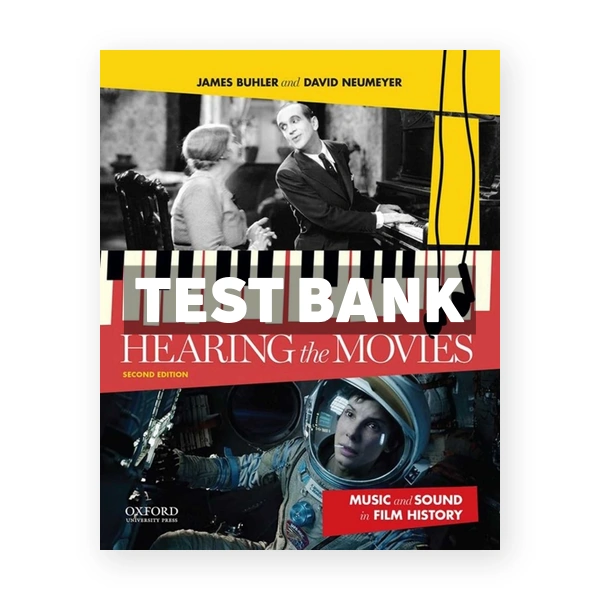 Hearing the Movies - Music and Sound in Film History 2nd edition Buhler Test Bank