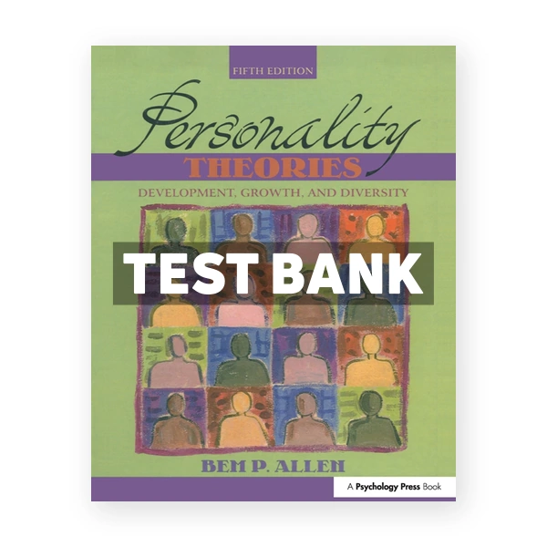 Personality Theories - Development Growth and Diversity 5th edition Allen Test Bank