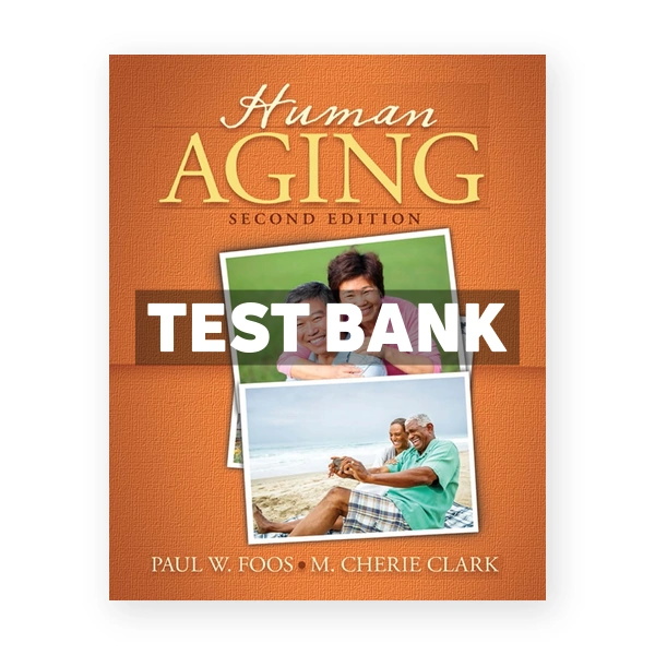 Human Aging 2nd edition Foos Test Bank