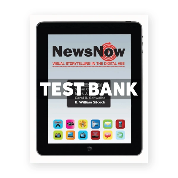 News Now - Visual Storytelling in the Digital Age 1st edition Green Test Bank